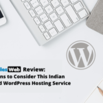 MilesWeb Review Reasons to Consider This Indian Managed WordPress Hosting Service