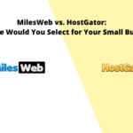 MilesWeb vs HostGator Which One Would You Select for Your Small Business